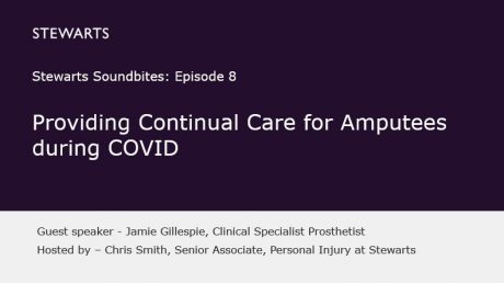 Stewarts Soundbites Episode 8: Providing Continual Care for Amputees during COVID