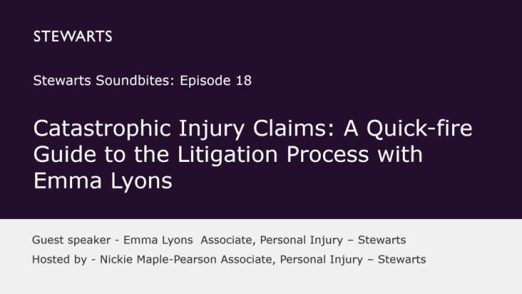 Catastrophic injury claims, a quick-fire guide to the litigation process – part 3 with Emma Lyons